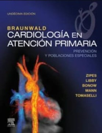 Image of Braunwald cardiología en atencíon primaria : prevención y poblaciones especiales