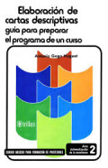 Elaboracion de cartas descriptivas : guia para preparar el programa de un curso