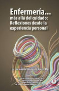 Enfermería...más allá del cuidado : reflexiones desde la experiencia personal
